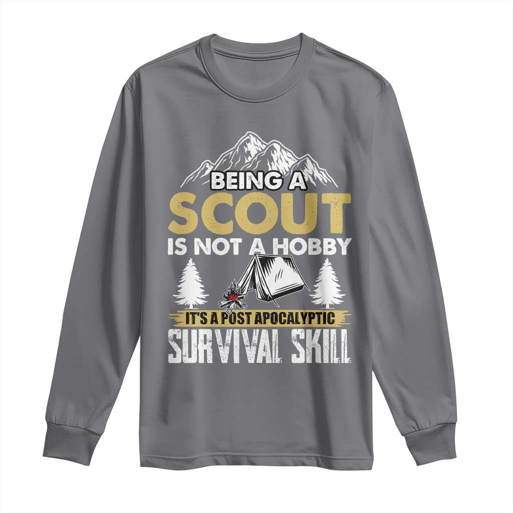 Funny Scout Long Sleeve Shirt Being A Scout Is Not A Hobby It's A Survial Skill Scouting