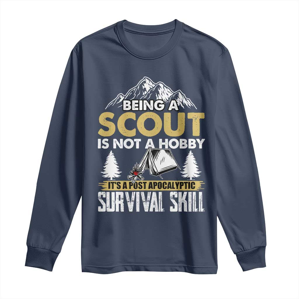 Funny Scout Long Sleeve Shirt Being A Scout Is Not A Hobby It's A Survial Skill Scouting