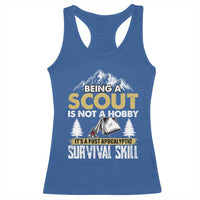 Funny Scout Racerback Tank Top Being A Scout Is Not A Hobby It's A Survial Skill Scouting