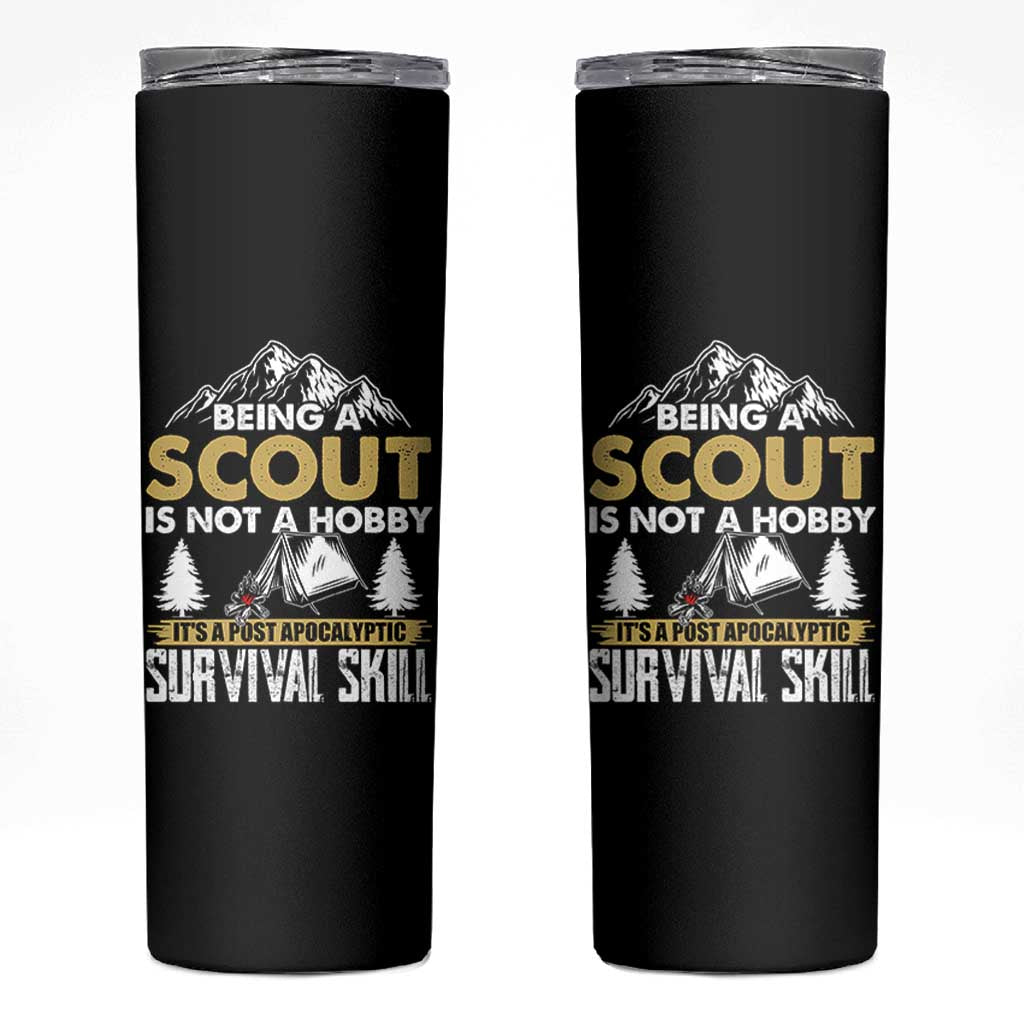 Funny Scout Skinny Tumbler Being A Scout Is Not A Hobby It's A Survial Skill Scouting