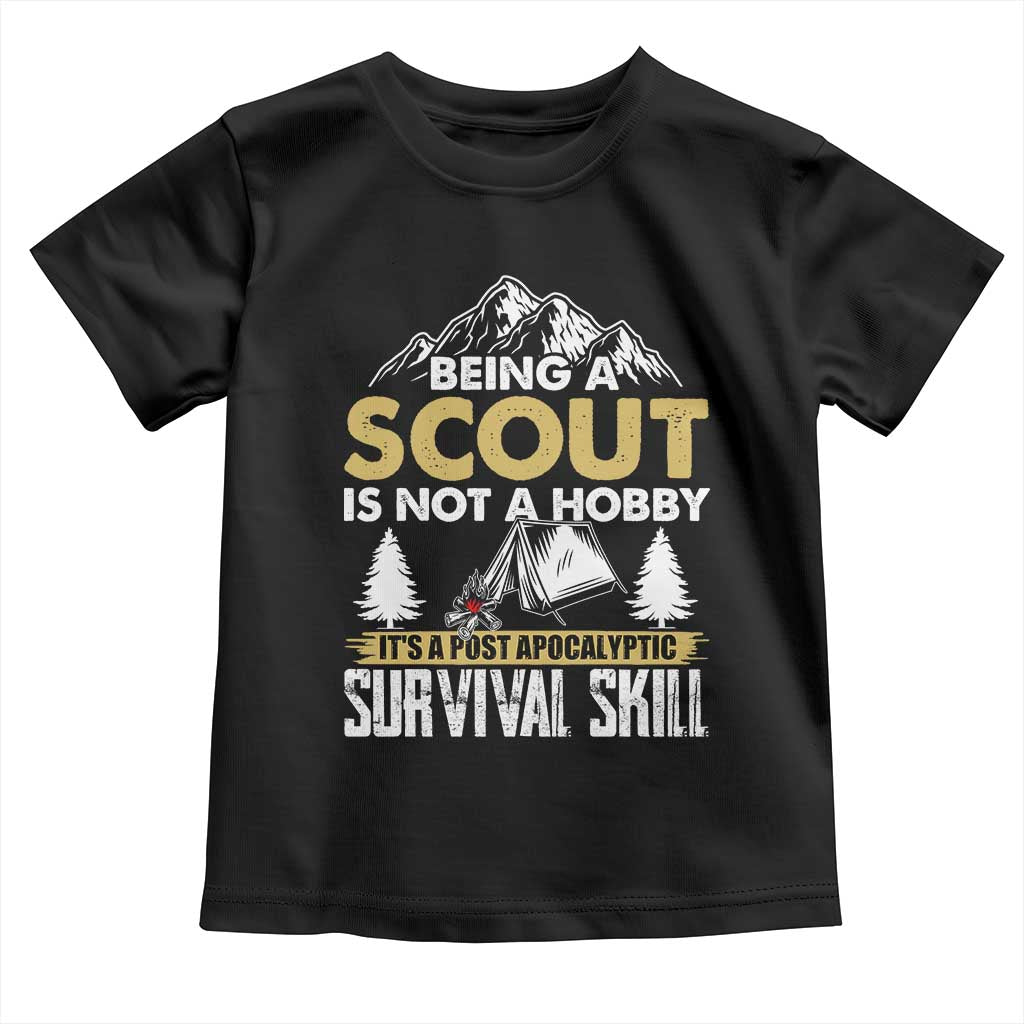 Funny Scout Toddler T Shirt Being A Scout Is Not A Hobby It's A Survial Skill Scouting