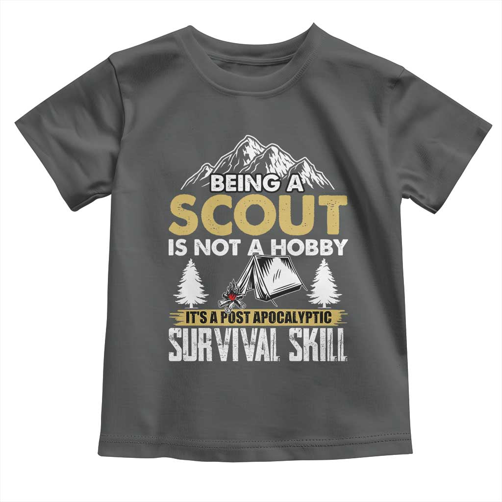 Funny Scout Toddler T Shirt Being A Scout Is Not A Hobby It's A Survial Skill Scouting