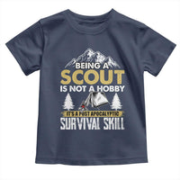 Funny Scout Toddler T Shirt Being A Scout Is Not A Hobby It's A Survial Skill Scouting