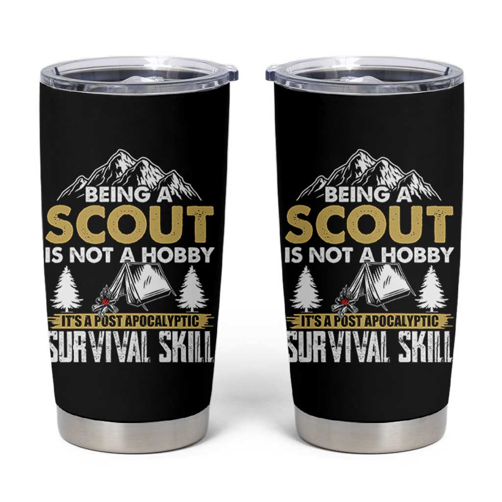 Funny Scout Tumbler Cup Being A Scout Is Not A Hobby It's A Survial Skill Scouting