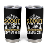 Funny Scout Tumbler Cup Being A Scout Is Not A Hobby It's A Survial Skill Scouting