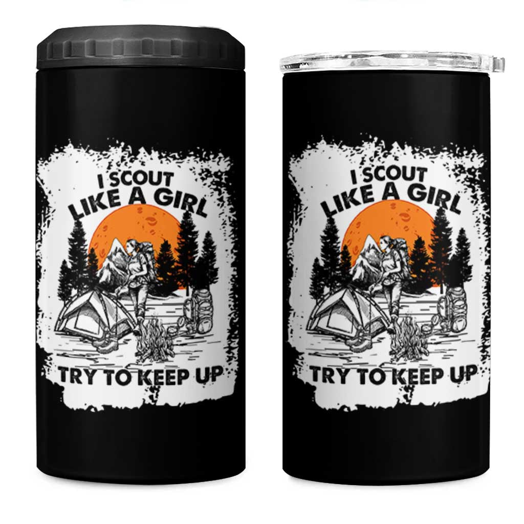 Scout Girl 4 in 1 Can Cooler Tumbler I Scout Like A Girl Try To Keep Up Hiking Camping Scouting Lovers