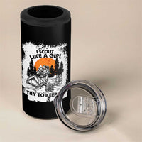Scout Girl 4 in 1 Can Cooler Tumbler I Scout Like A Girl Try To Keep Up Hiking Camping Scouting Lovers