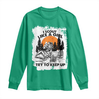 Scout Girl Long Sleeve Shirt I Scout Like A Girl Try To Keep Up Hiking Camping Scouting Lovers