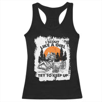 Scout Girl Racerback Tank Top I Scout Like A Girl Try To Keep Up Hiking Camping Scouting Lovers