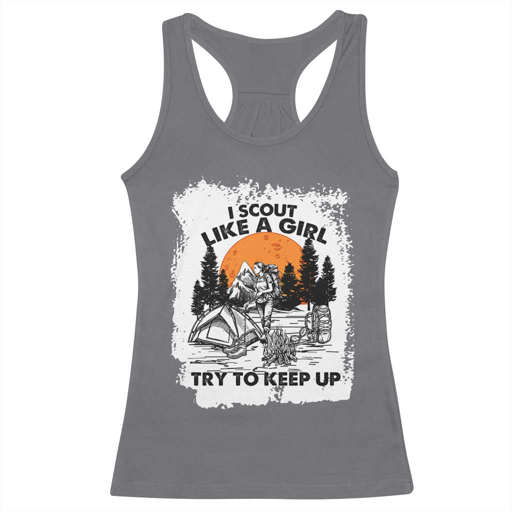 Scout Girl Racerback Tank Top I Scout Like A Girl Try To Keep Up Hiking Camping Scouting Lovers