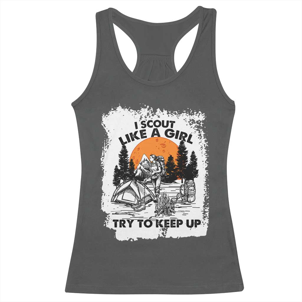 Scout Girl Racerback Tank Top I Scout Like A Girl Try To Keep Up Hiking Camping Scouting Lovers