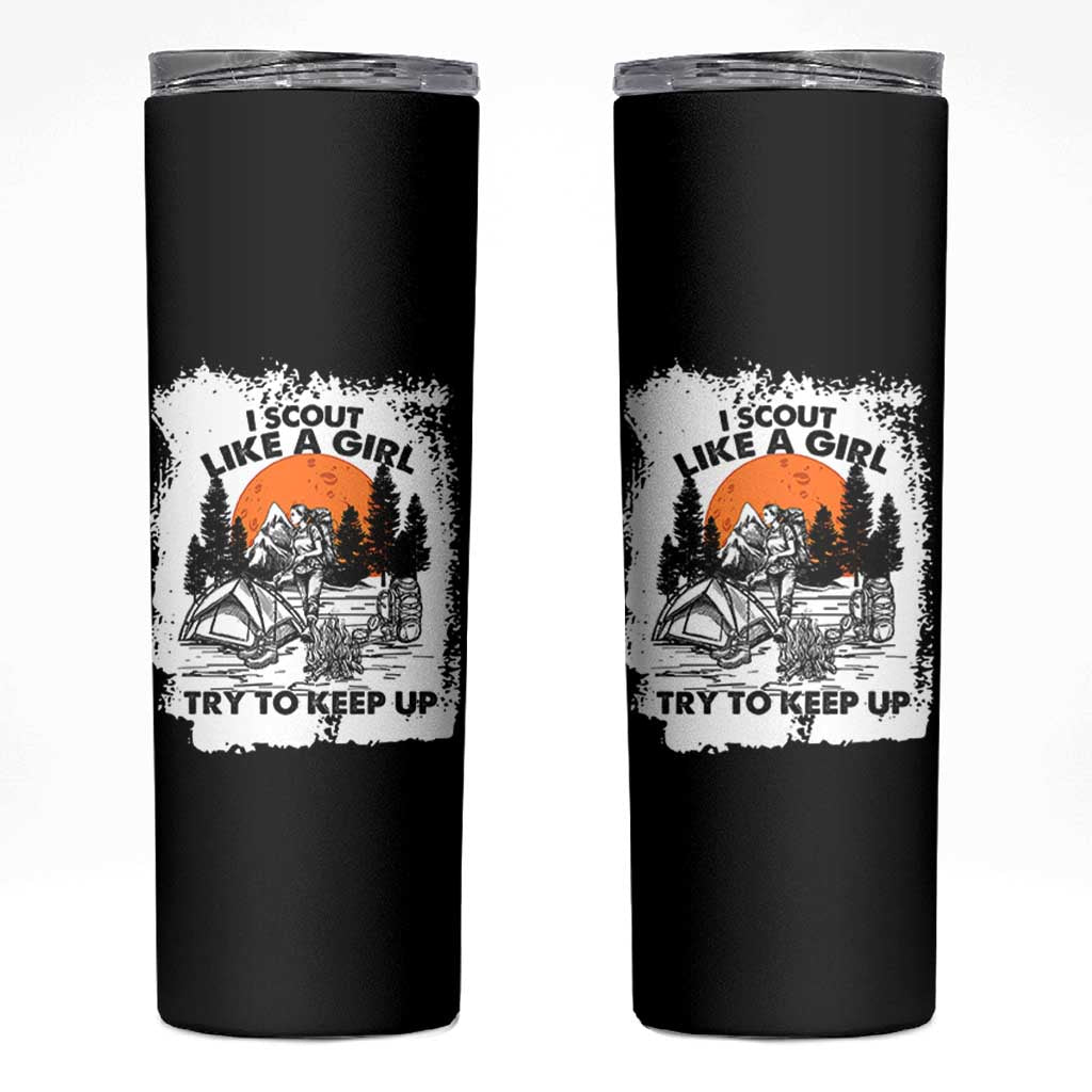 Scout Girl Skinny Tumbler I Scout Like A Girl Try To Keep Up Hiking Camping Scouting Lovers
