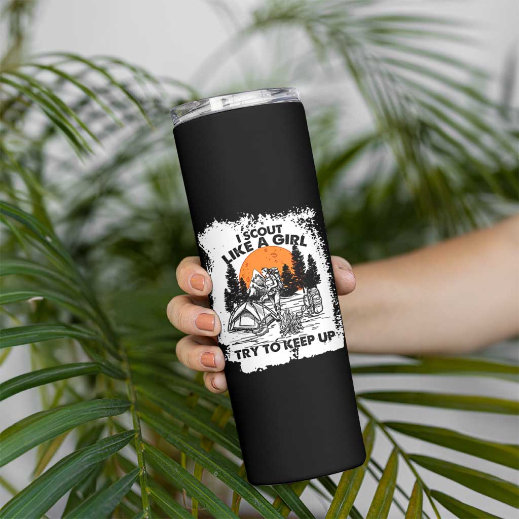 Scout Girl Skinny Tumbler I Scout Like A Girl Try To Keep Up Hiking Camping Scouting Lovers