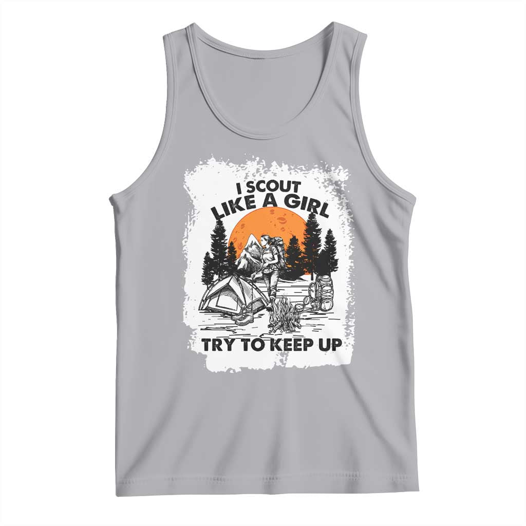 Scout Girl Tank Top I Scout Like A Girl Try To Keep Up Hiking Camping Scouting Lovers