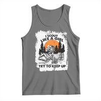 Scout Girl Tank Top I Scout Like A Girl Try To Keep Up Hiking Camping Scouting Lovers