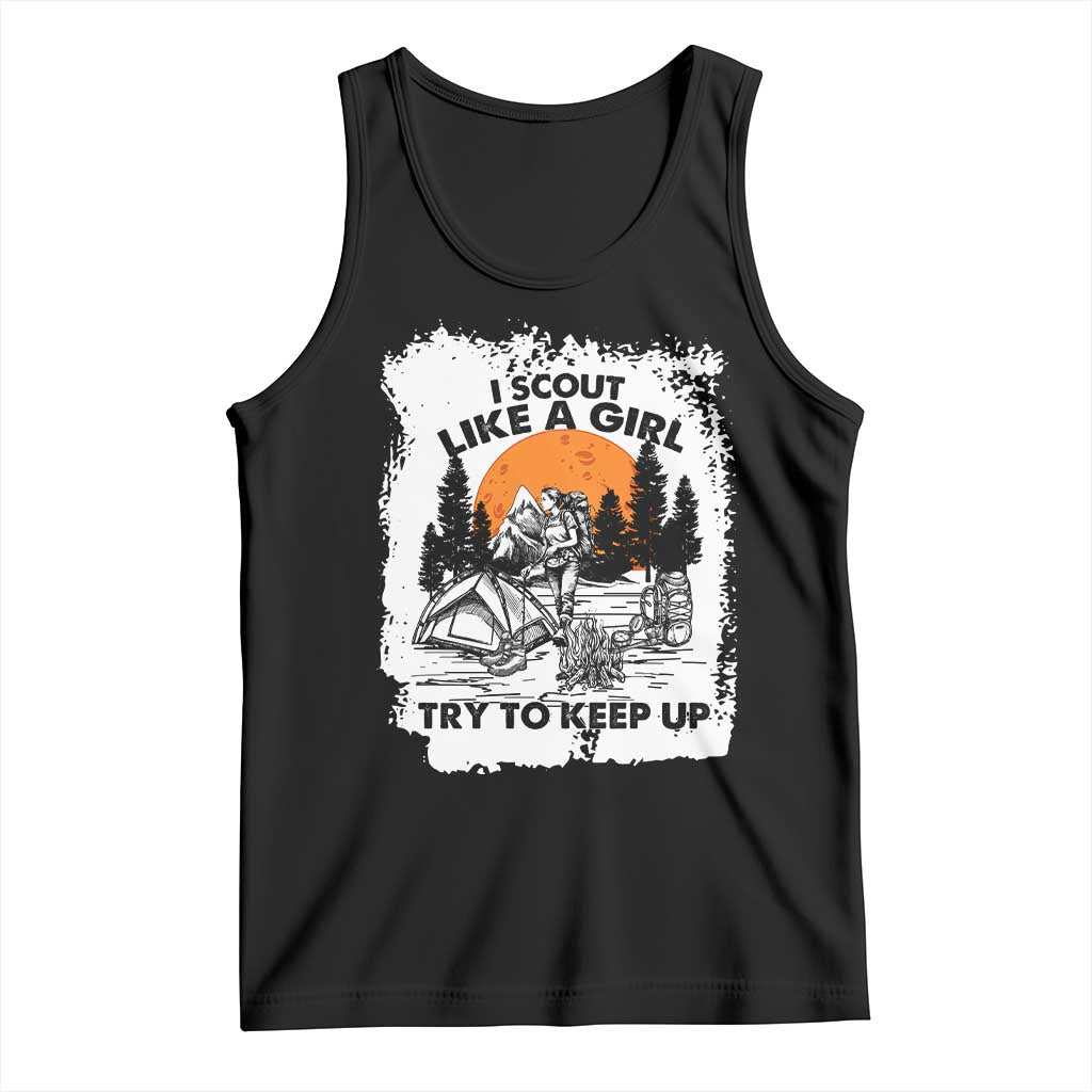 Scout Girl Tank Top I Scout Like A Girl Try To Keep Up Hiking Camping Scouting Lovers