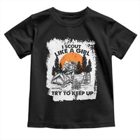 Scout Girl Toddler T Shirt I Scout Like A Girl Try To Keep Up Hiking Camping Scouting Lovers