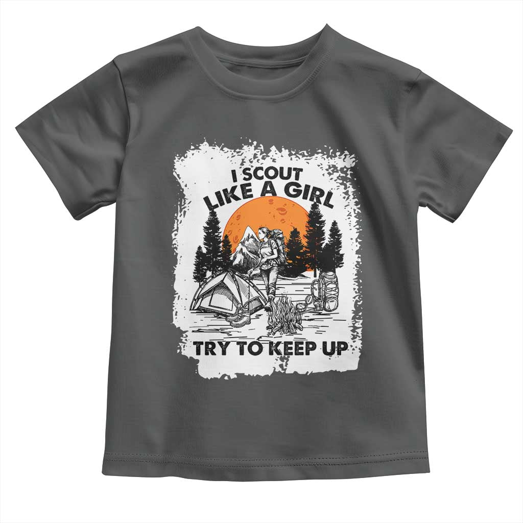 Scout Girl Toddler T Shirt I Scout Like A Girl Try To Keep Up Hiking Camping Scouting Lovers