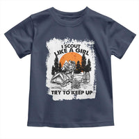 Scout Girl Toddler T Shirt I Scout Like A Girl Try To Keep Up Hiking Camping Scouting Lovers