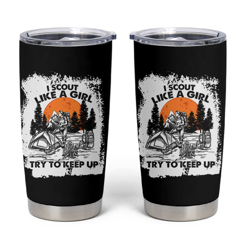 Scout Girl Tumbler Cup I Scout Like A Girl Try To Keep Up Hiking Camping Scouting Lovers