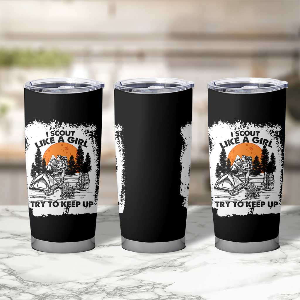 Scout Girl Tumbler Cup I Scout Like A Girl Try To Keep Up Hiking Camping Scouting Lovers