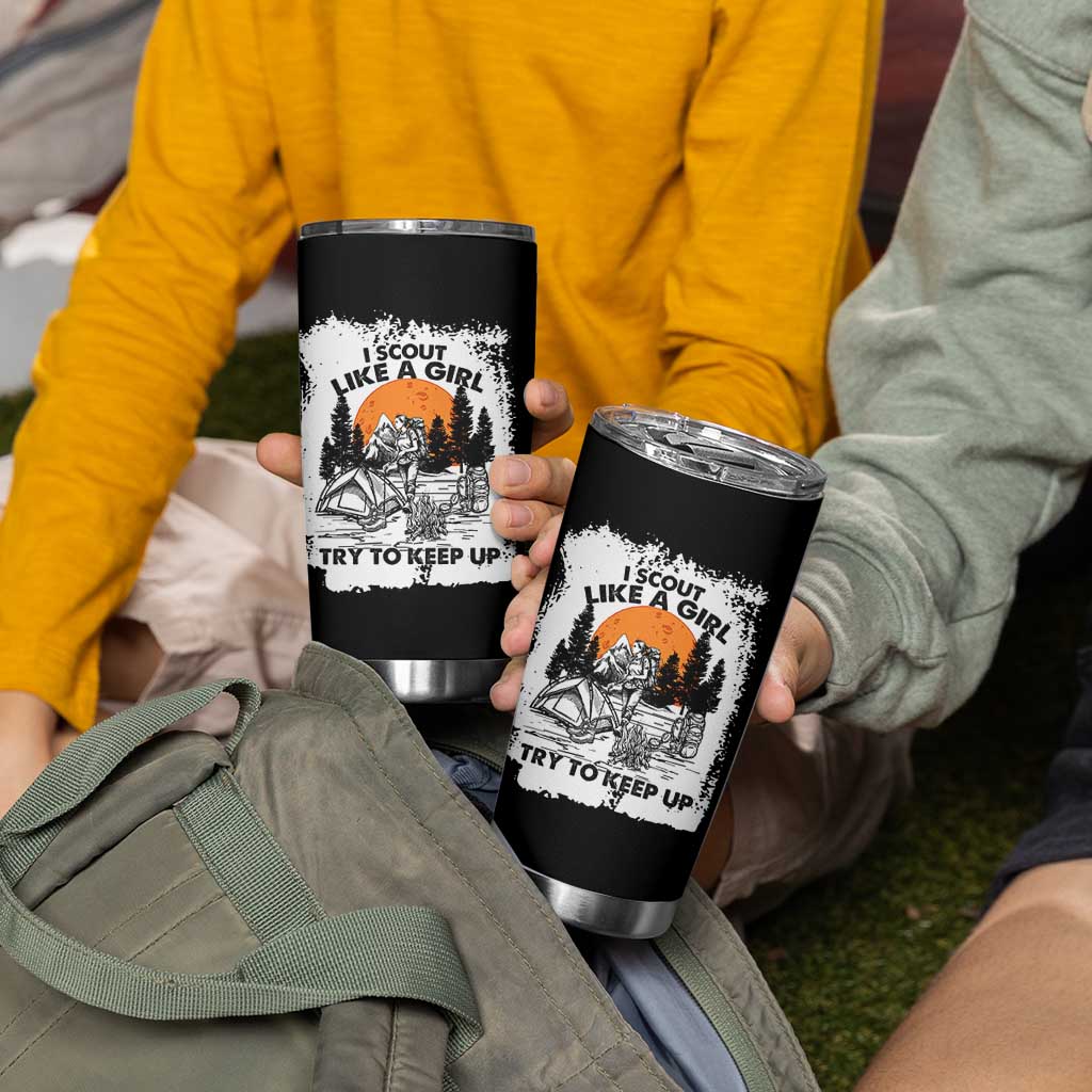 Scout Girl Tumbler Cup I Scout Like A Girl Try To Keep Up Hiking Camping Scouting Lovers
