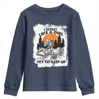 Scout Girl Youth Sweatshirt I Scout Like A Girl Try To Keep Up Hiking Camping Scouting Lovers