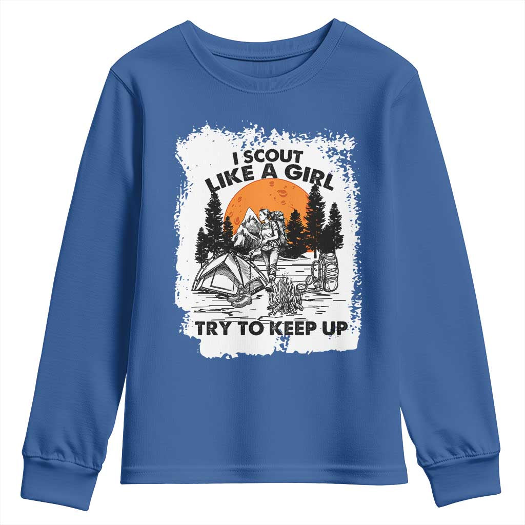 Scout Girl Youth Sweatshirt I Scout Like A Girl Try To Keep Up Hiking Camping Scouting Lovers