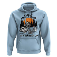 Scout Girl Hoodie I Scout Like A Girl Try To Keep Up Hiking Camping Scouting