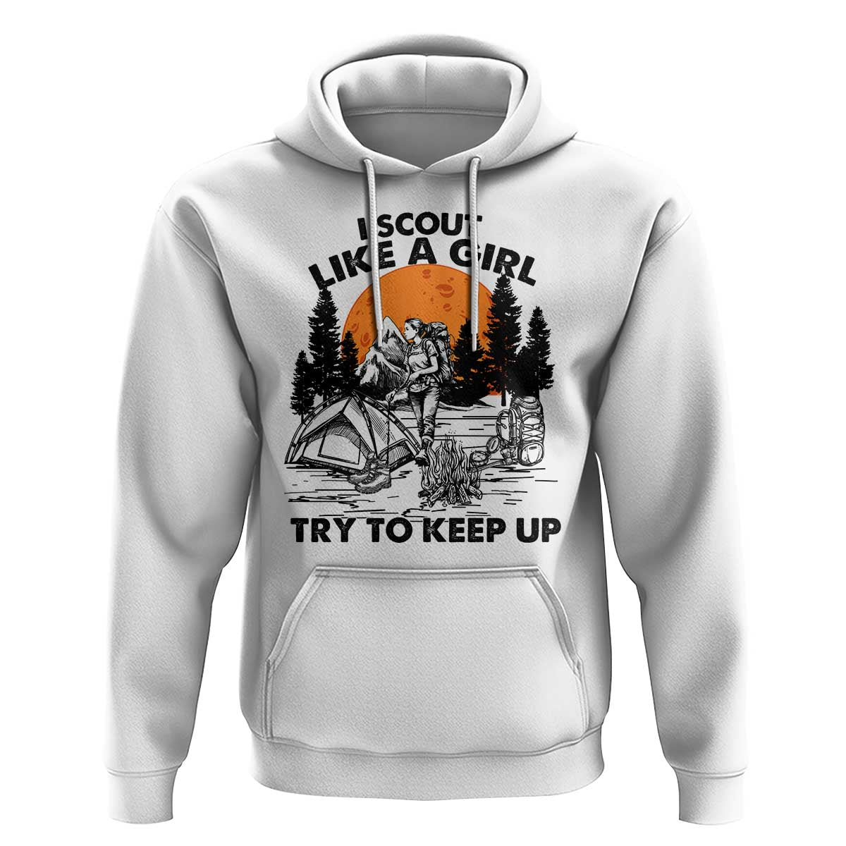 Scout Girl Hoodie I Scout Like A Girl Try To Keep Up Hiking Camping Scouting
