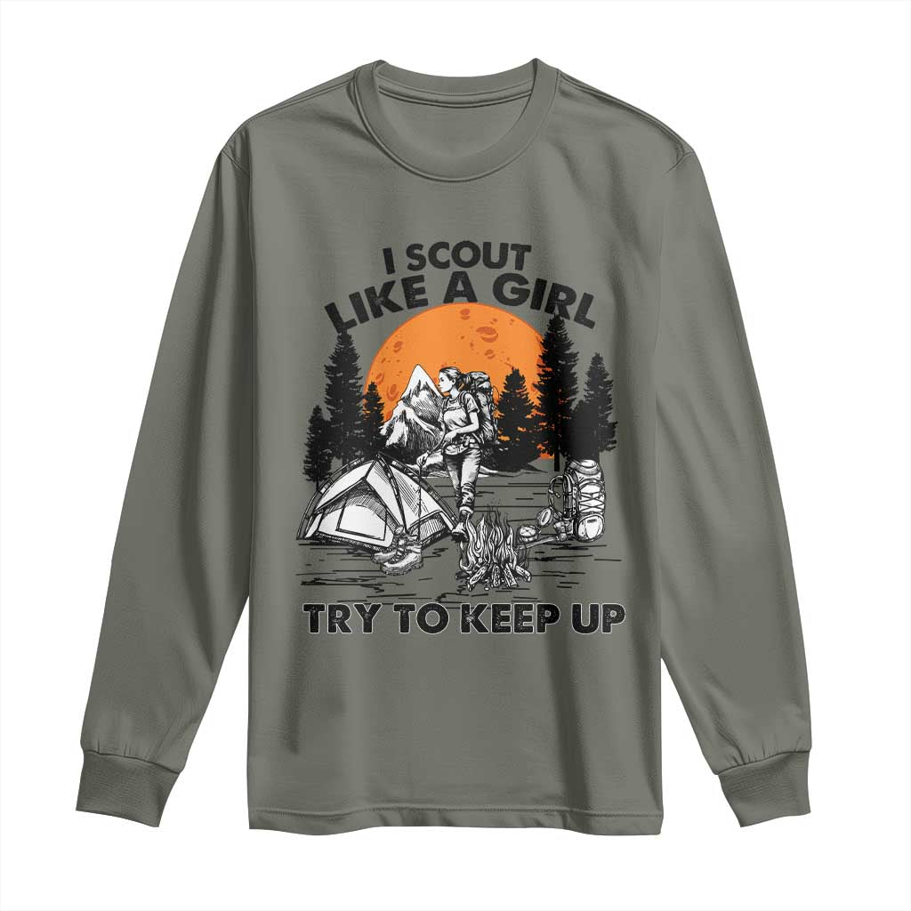 Scout Girl Long Sleeve Shirt I Scout Like A Girl Try To Keep Up Hiking Camping Scouting