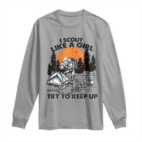 Scout Girl Long Sleeve Shirt I Scout Like A Girl Try To Keep Up Hiking Camping Scouting