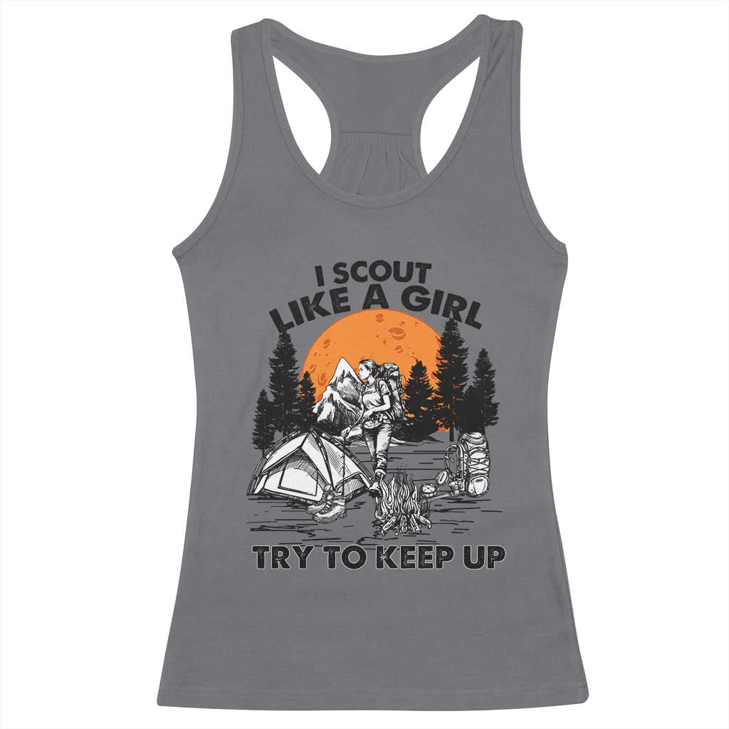 Scout Girl Racerback Tank Top I Scout Like A Girl Try To Keep Up Hiking Camping Scouting