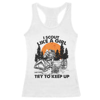 Scout Girl Racerback Tank Top I Scout Like A Girl Try To Keep Up Hiking Camping Scouting
