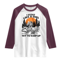 Scout Girl Raglan Shirt I Scout Like A Girl Try To Keep Up Hiking Camping Scouting