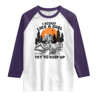Scout Girl Raglan Shirt I Scout Like A Girl Try To Keep Up Hiking Camping Scouting