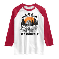 Scout Girl Raglan Shirt I Scout Like A Girl Try To Keep Up Hiking Camping Scouting