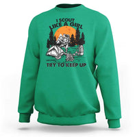 Scout Girl Sweatshirt I Scout Like A Girl Try To Keep Up Hiking Camping Scouting
