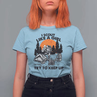 Scout Girl T Shirt For Women I Scout Like A Girl Try To Keep Up Hiking Camping Scouting