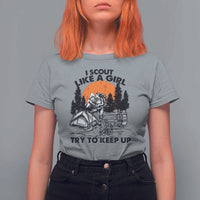 Scout Girl T Shirt For Women I Scout Like A Girl Try To Keep Up Hiking Camping Scouting