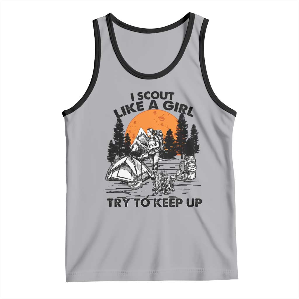 Scout Girl Tank Top I Scout Like A Girl Try To Keep Up Hiking Camping Scouting