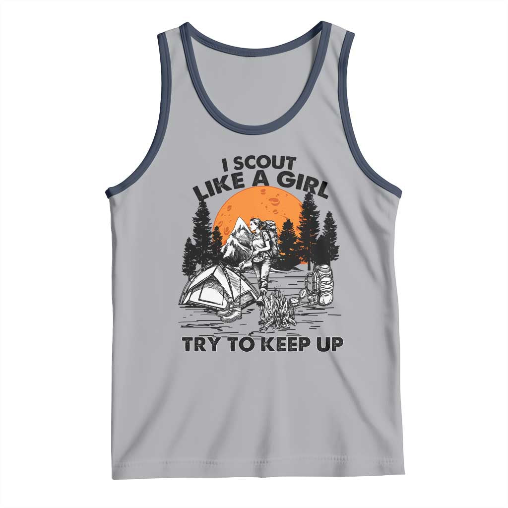 Scout Girl Tank Top I Scout Like A Girl Try To Keep Up Hiking Camping Scouting