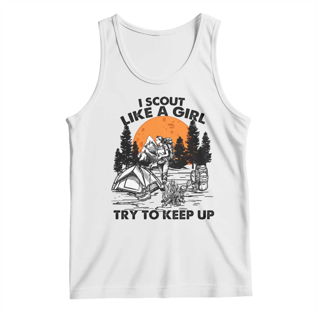Scout Girl Tank Top I Scout Like A Girl Try To Keep Up Hiking Camping Scouting