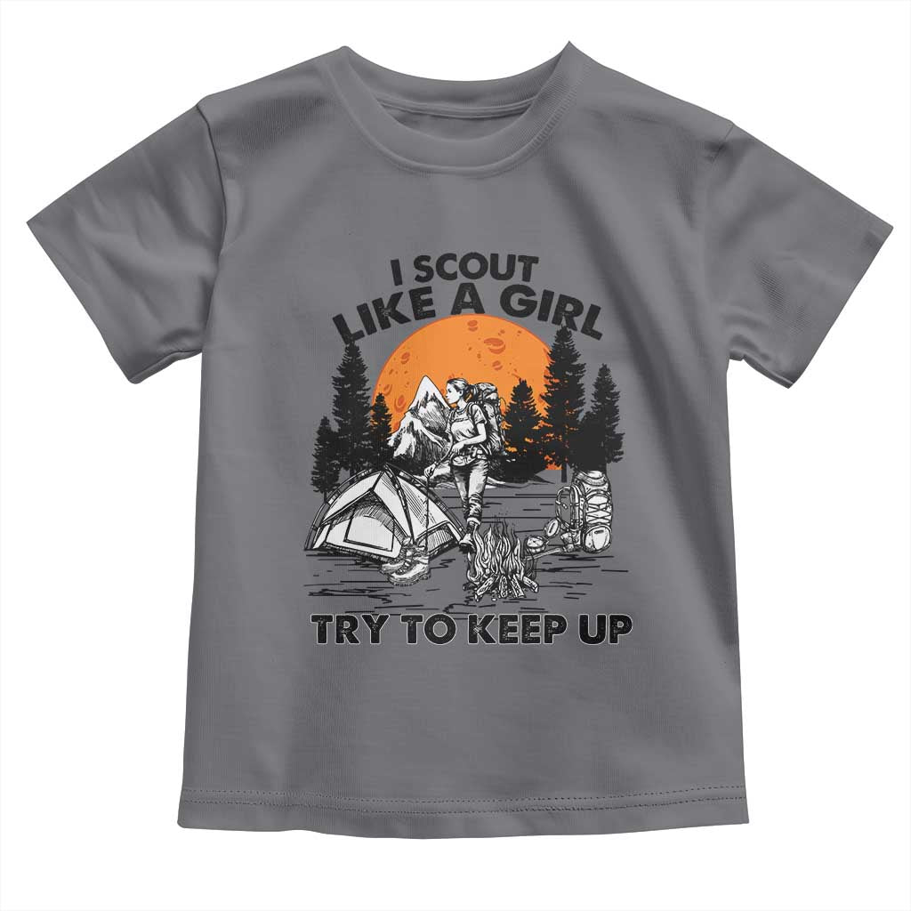 Scout Girl Toddler T Shirt I Scout Like A Girl Try To Keep Up Hiking Camping Scouting