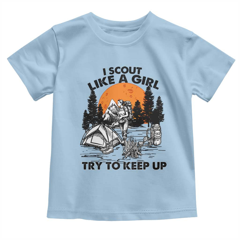 Scout Girl Toddler T Shirt I Scout Like A Girl Try To Keep Up Hiking Camping Scouting