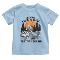 Scout Girl Toddler T Shirt I Scout Like A Girl Try To Keep Up Hiking Camping Scouting