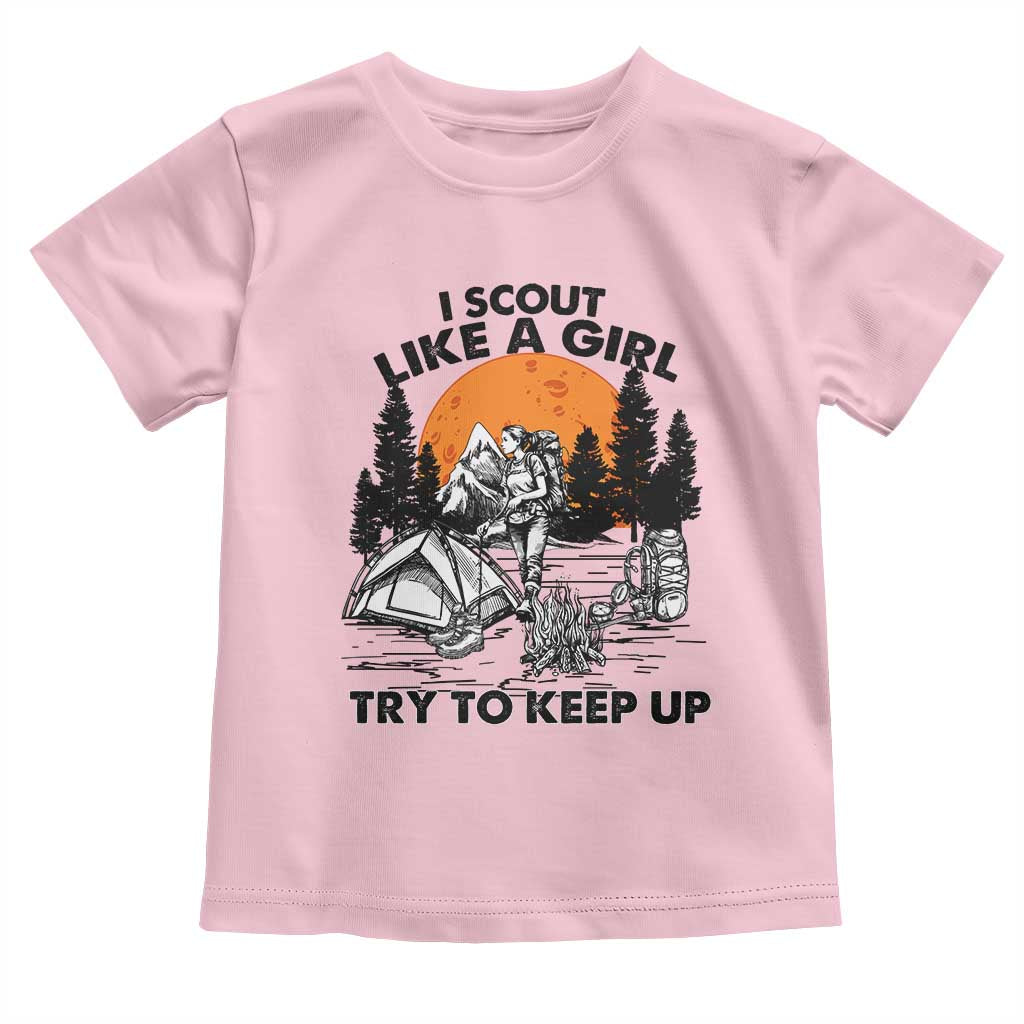 Scout Girl Toddler T Shirt I Scout Like A Girl Try To Keep Up Hiking Camping Scouting