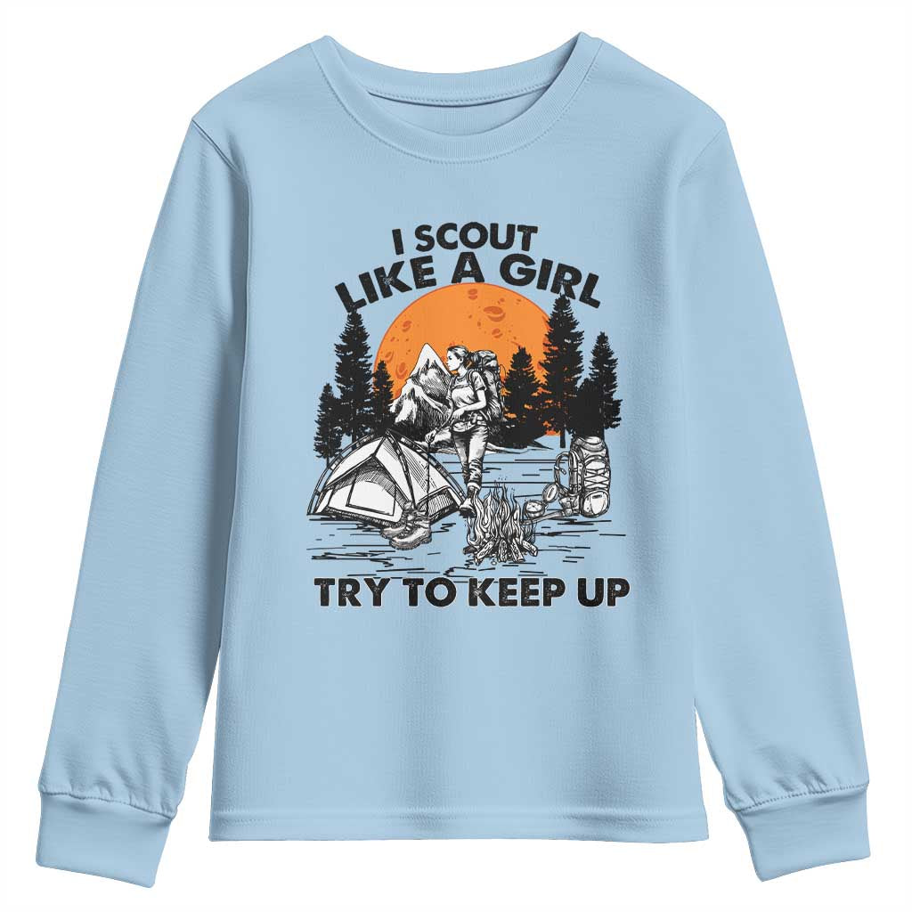 Scout Girl Youth Sweatshirt I Scout Like A Girl Try To Keep Up Hiking Camping Scouting