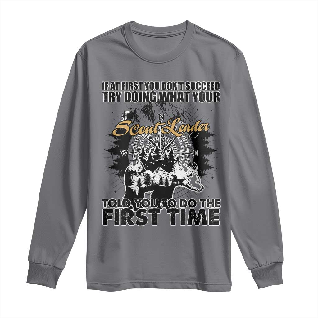 Funny Scouting Adventure Long Sleeve Shirt Doing What Your Scout Leader Told You To Do Camping Compass