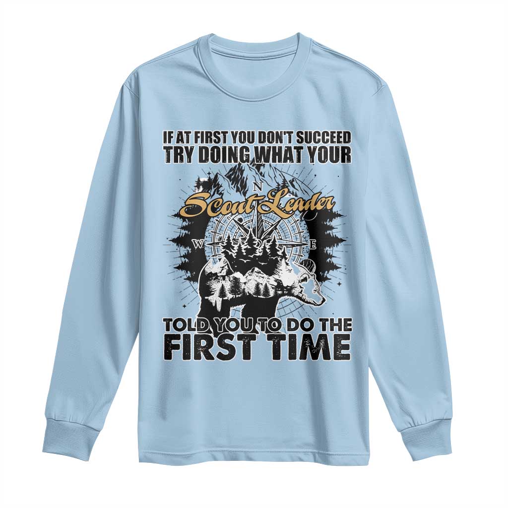 Funny Scouting Adventure Long Sleeve Shirt Doing What Your Scout Leader Told You To Do Camping Compass